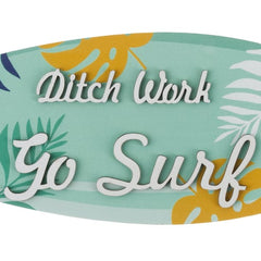 Ron Jon Ditch Work Go Surf Sign